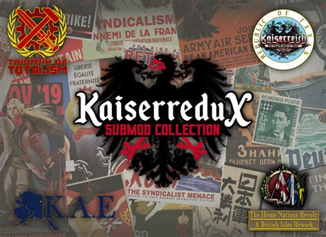 kaiserreich submods|Announcing Kaiserredux, a collection of submods for Kaisseriech.